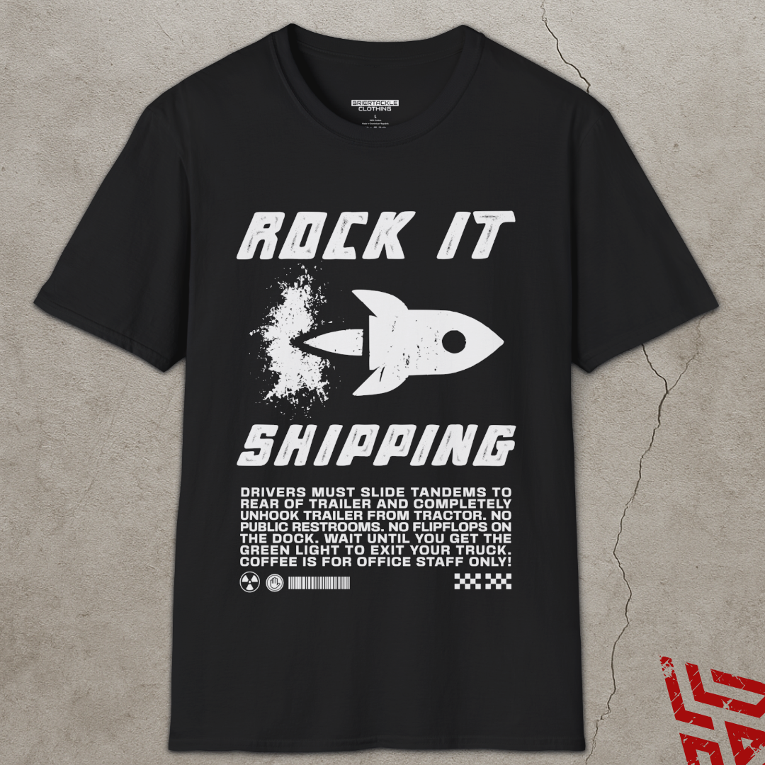 Rock It Shipping Rules Funny Truck Driver T Shirt