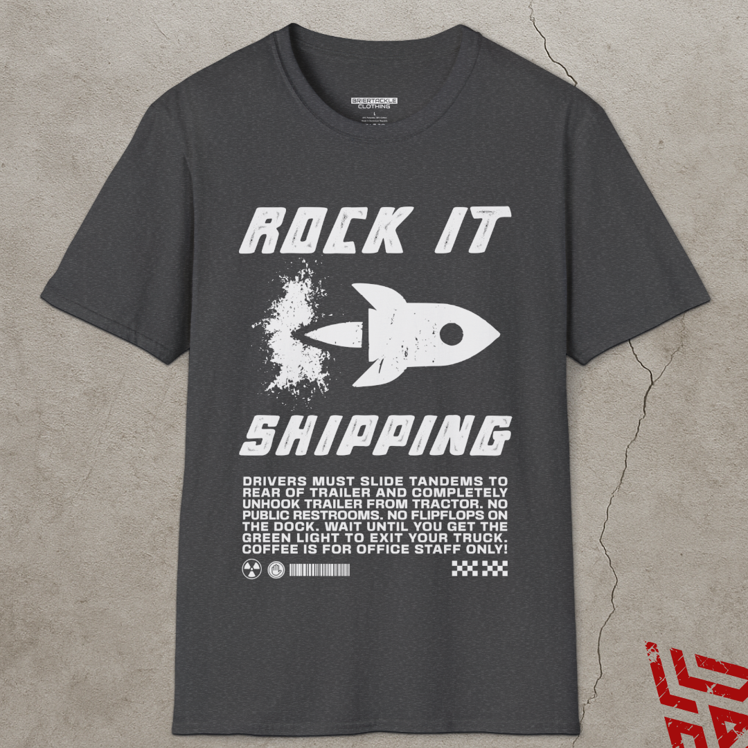 Rock It Shipping Rules Funny Truck Driver T Shirt