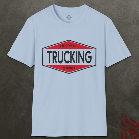 Hurry Up And Wait Trucking T Shirt