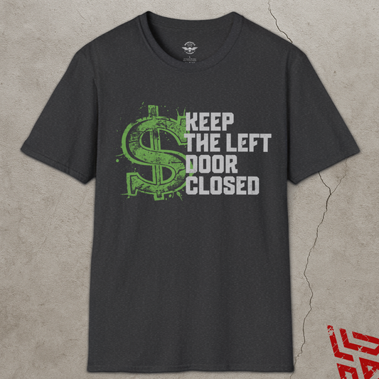 Keep The Left Door Closed Trucker T Shirt