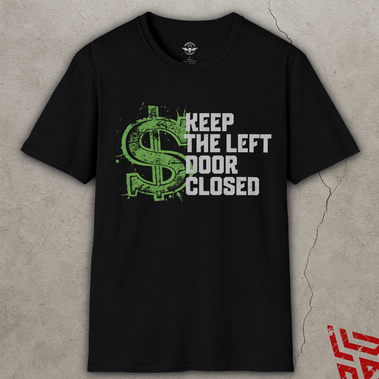 Keep The Left Door Closed Trucker T Shirt