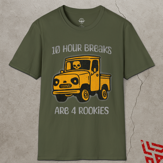10 Hour Breaks Are 4 Rookies Trucker Shirt