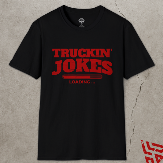 Truckin Jokes Loading Funny Trucker T-Shirt