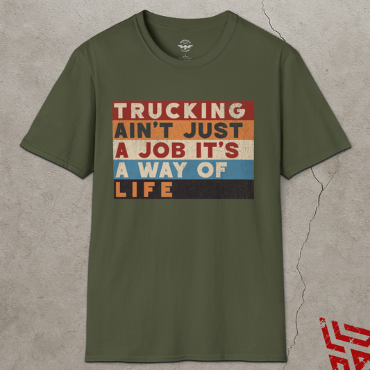 Trucking Ain't Just A Job It's A Way Of Life Shirt